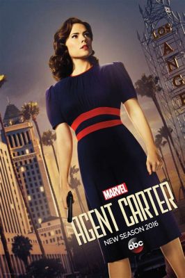 Marvel’s Agent Carter:  A Timely Spy Thriller Featuring a Strong Female Lead!