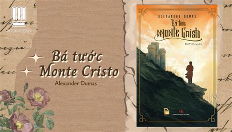  The Count of Monte Cristo:  Hành trình trả thù đầy kịch tính và tình bạn bất khuất của một người bị oan sai