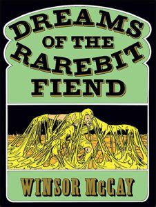 The Dream of a Rarebit Fiend! A Story of Culinary Chaos and Nightmarish Transformation?